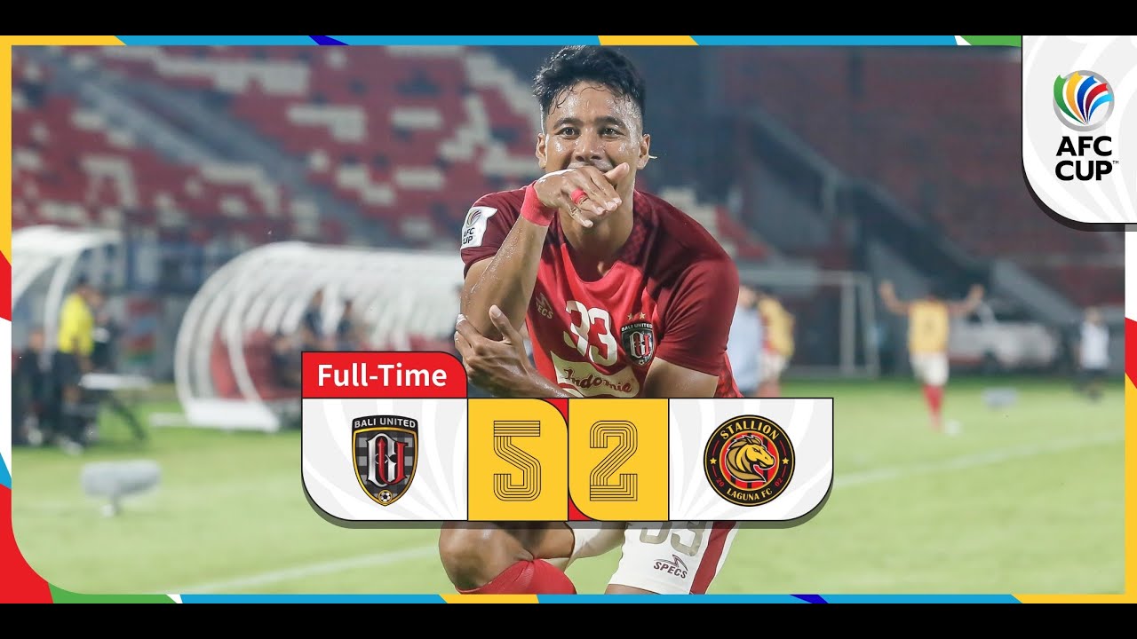#AFCCup - Group G | Bali United (IDN) 5 - 2 Stallion Laguna FC (PHI)