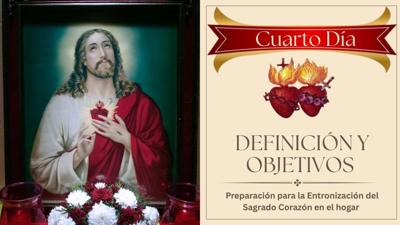4. Preparación para la Entronización del Sagrado corazón en el hogar / Definición y objetivos
