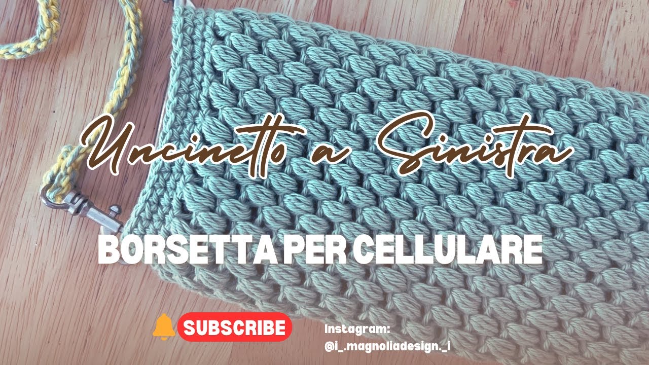 🌸 UNCINETTO A SINISTRA 🌸 Tutorial Borsetta Porta Cellulare all’Uncinetto per Mancini | Punto Fagiolo