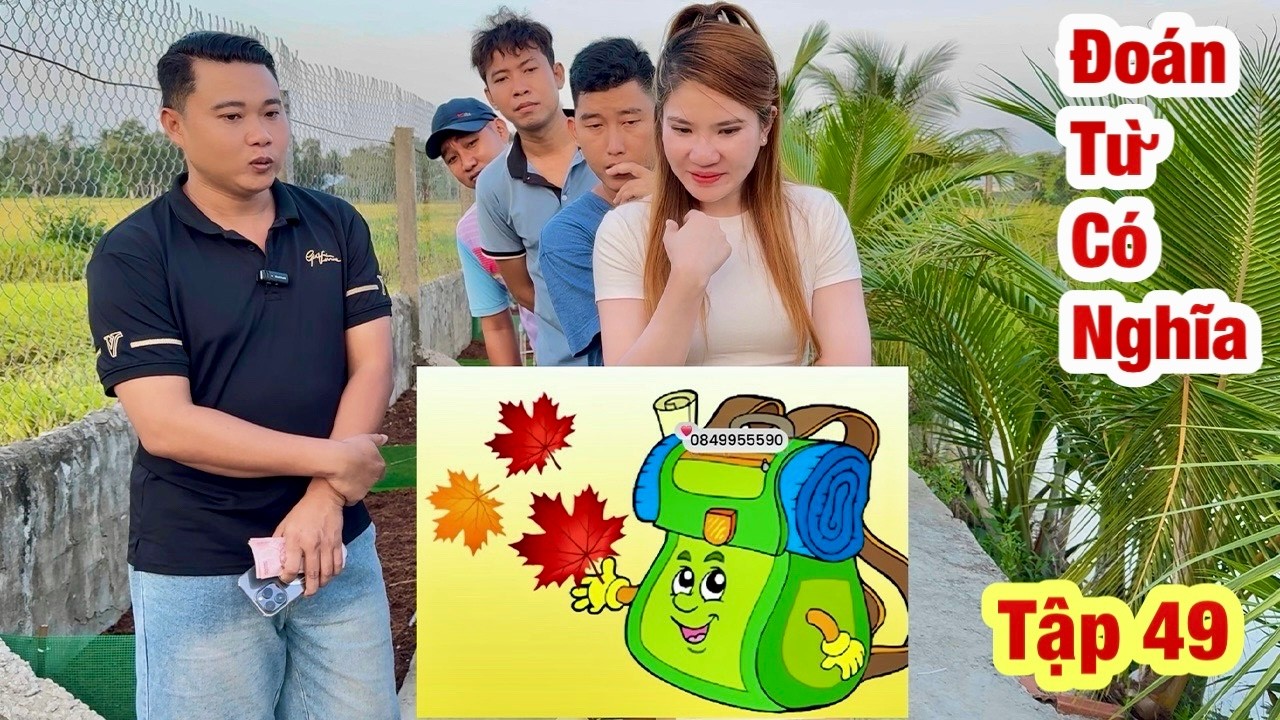 Xem Hình Đoán Từ Có Nghĩa {Tập 49} Đuổi Hình Bắt Chữ, Thử Thách Xem Hình Đoán Từ Có Nghĩa Và Cái Kết