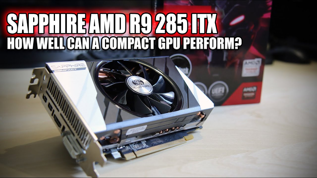 Sapphire AMD R9 285 ITX Compact Review