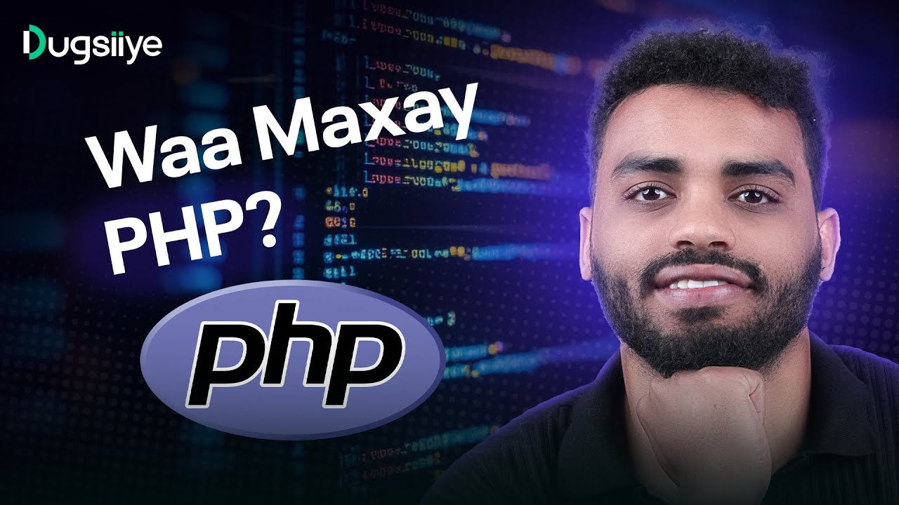 Waa maxay PHP maxaase loo isticmaalaa | Php Somali Tutorials | Part 1