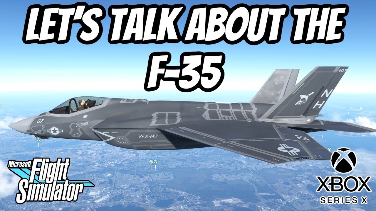 Let’s talk about the F-35 | MICROSOFT FLIGHT SIMULATOR XBOX SERIES X