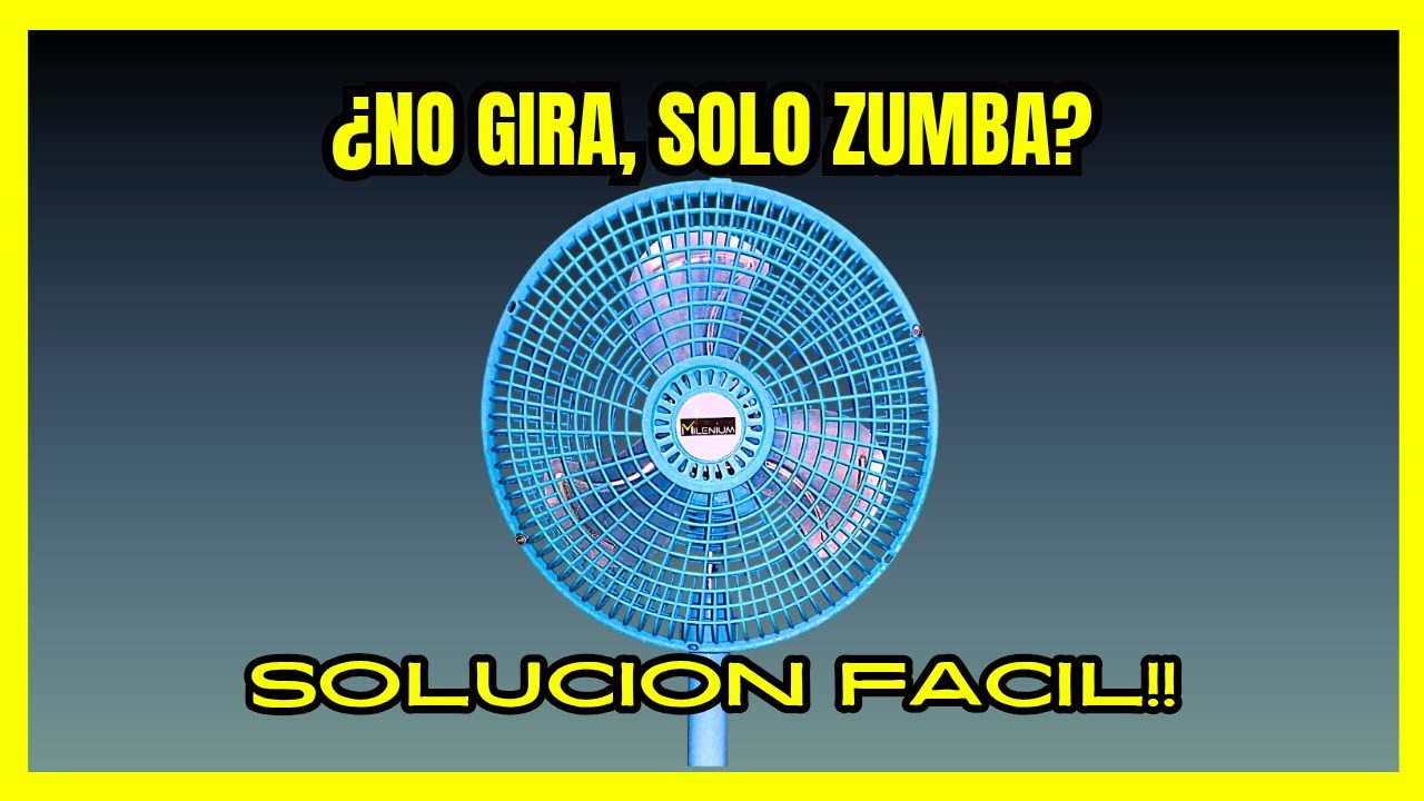 👉Ventilador No Arranca Sólo Zumba