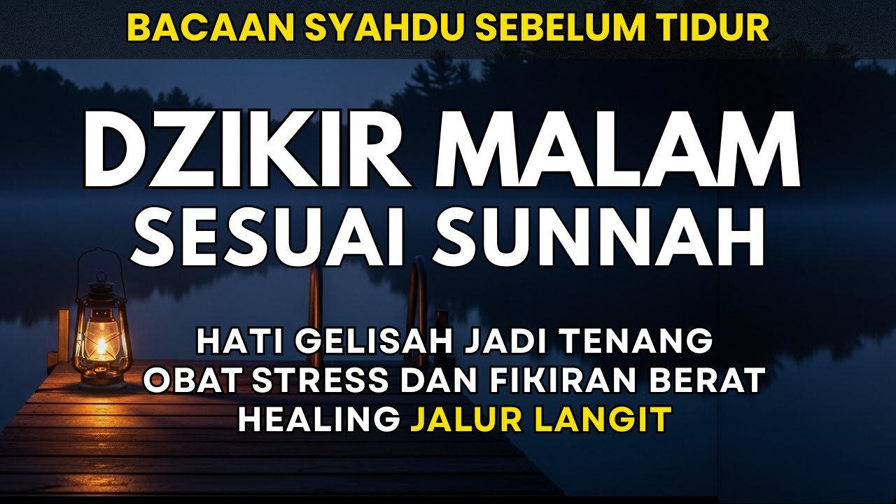 DZIKIR MALAM PENYEJUK HATI GELISAH | HEALING JALUR LANGIT | SYAHDU SESUAI SUNNAH