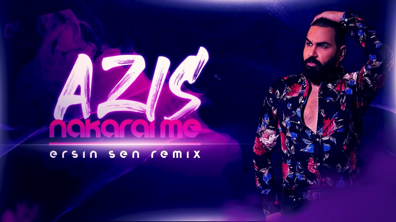 Azis - Nakarai Me (Ersin Sen Remix)