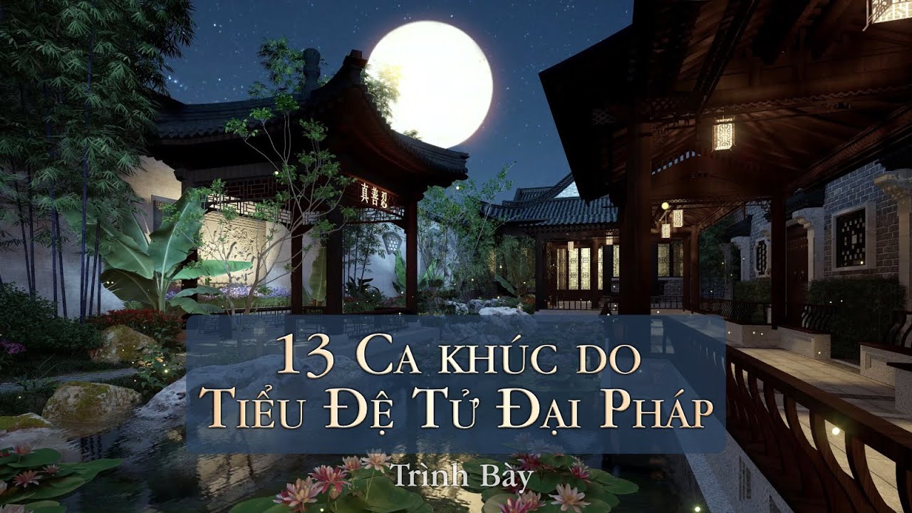 13 Ca kh&uacute;c do Tiểu Đệ Tử Đại Ph&aacute;p tr&igrave;nh b&agrave;y