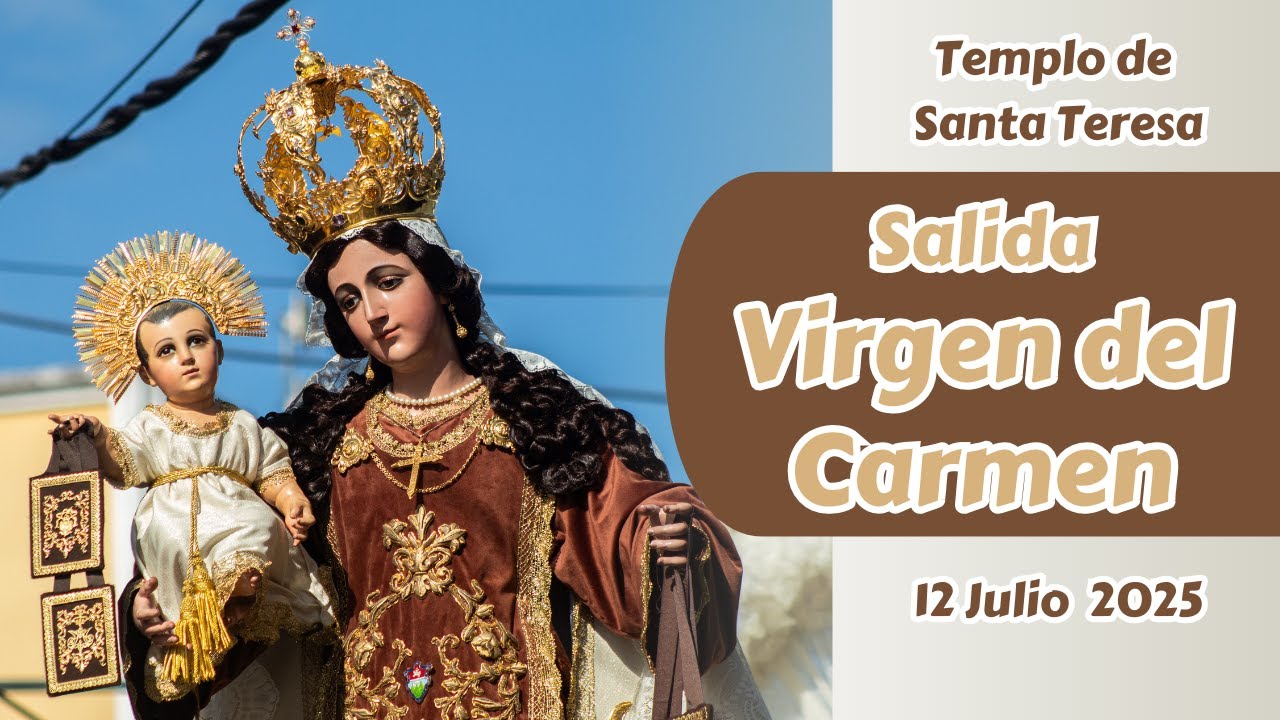 Salida de la Virgen del Carmen del Templo de Santa Teresa 2025