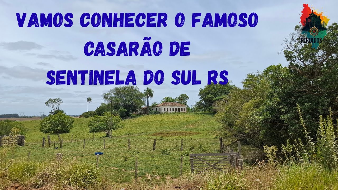 VOCÊS JÁ OUVIRAM FALAR NO FAMOSO CASARÃO DE SENTILA DO SUL RS