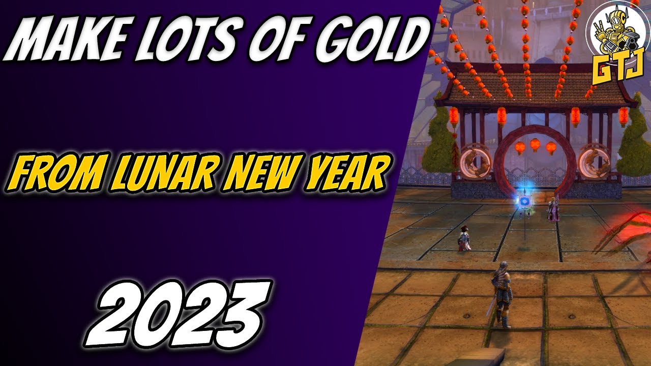 Make Lots Of Gold During The GW2 Lunar New Year 2023 &ndash; GW2 Gold Farming Guide