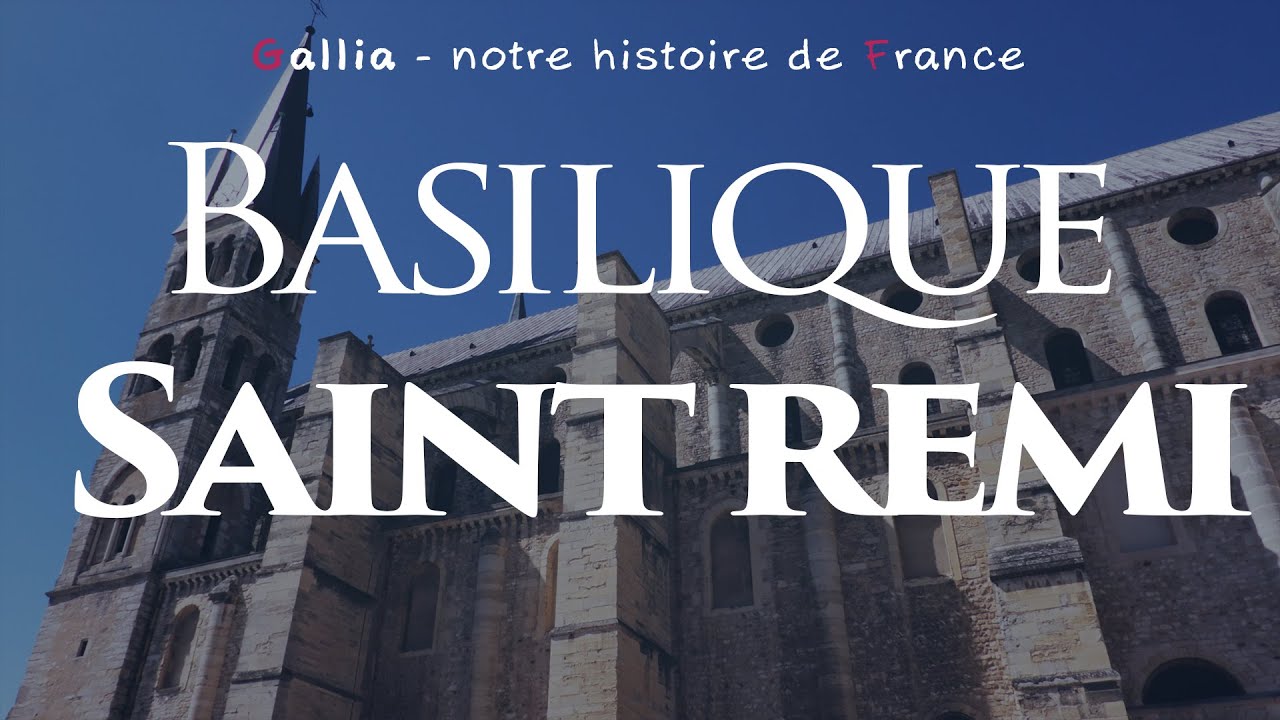 La basilique Saint-Remi de Reims