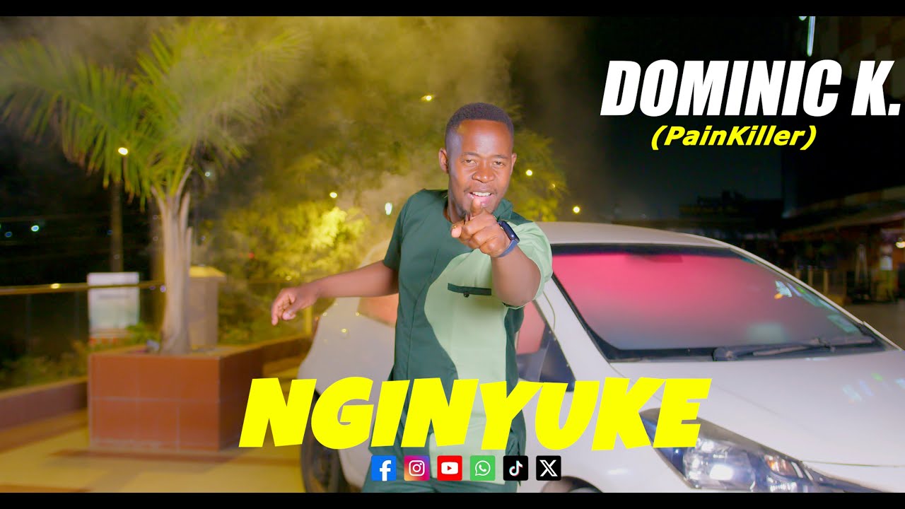 NGINYUKE - DOMINIC K. {PAINKILLER} OFFICIAL 4K VIDEO