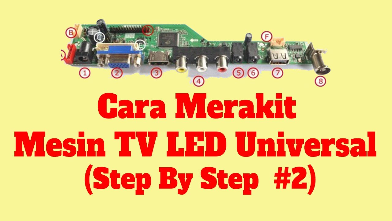 Cara Merakit Mesin TV Universal Untuk LCD/LED #2.