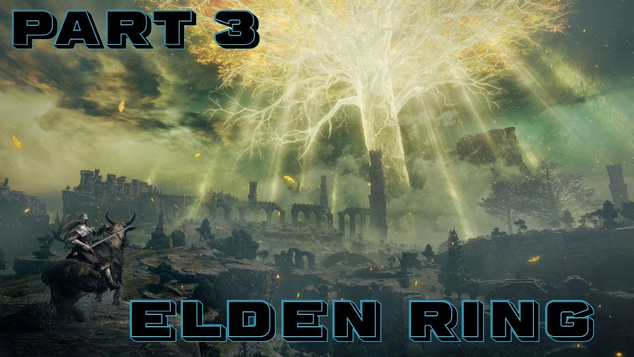 Elden Ring Full Game Gameplay Walkthrough Part 3