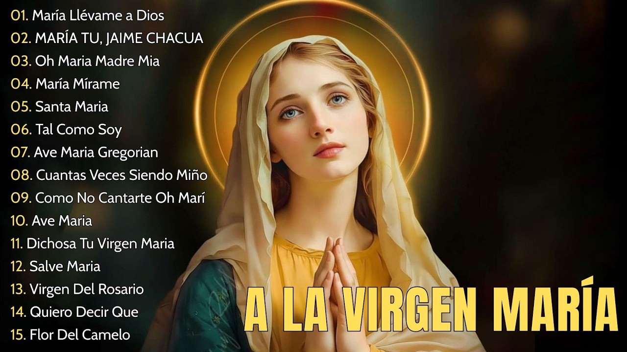Los 10 Mejores Cantos A La Virgen Maria | La Canción Católica Mas Hermosa Del Mundo