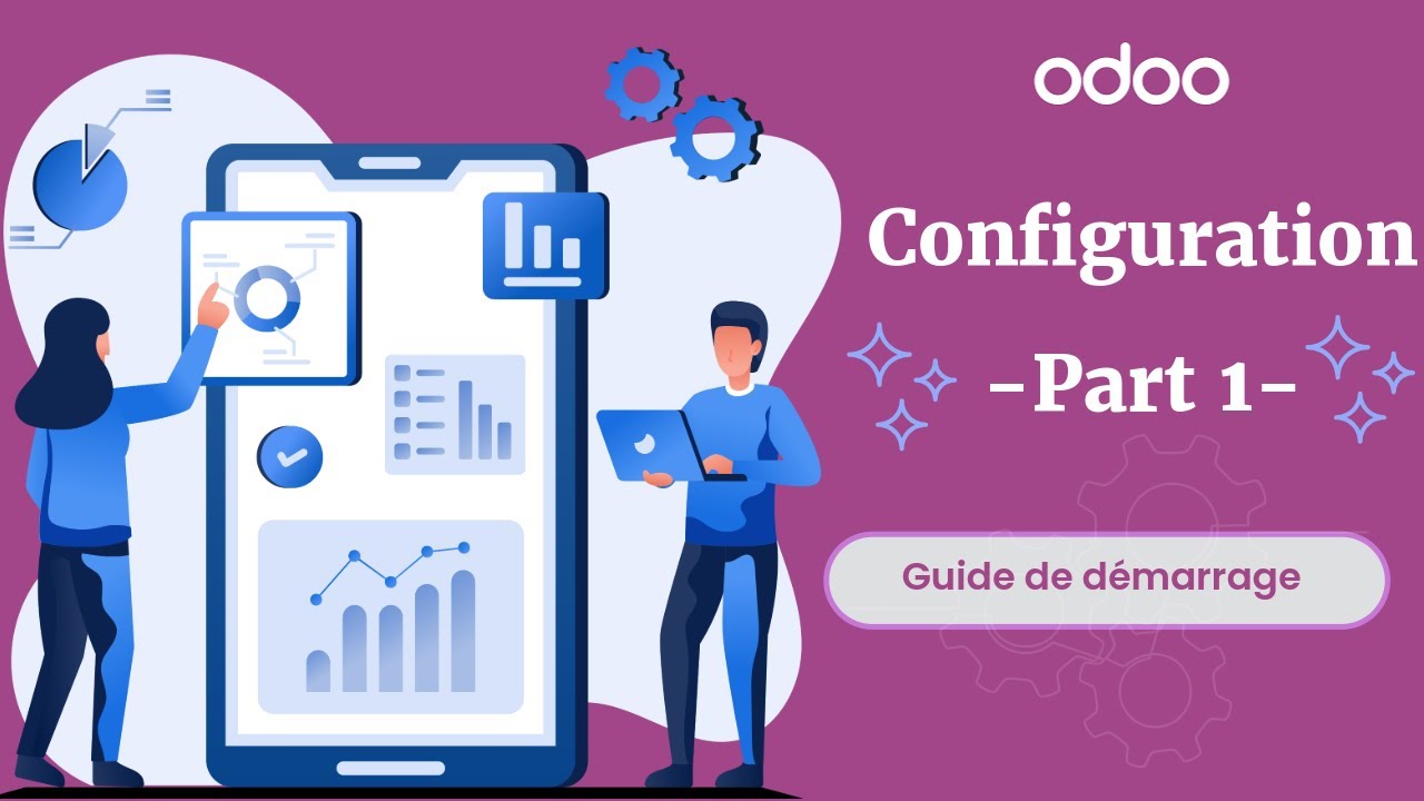 Odoo : Configuration - Part 1 | Guide de d&eacute;marrage pour la configuration d'Odoo