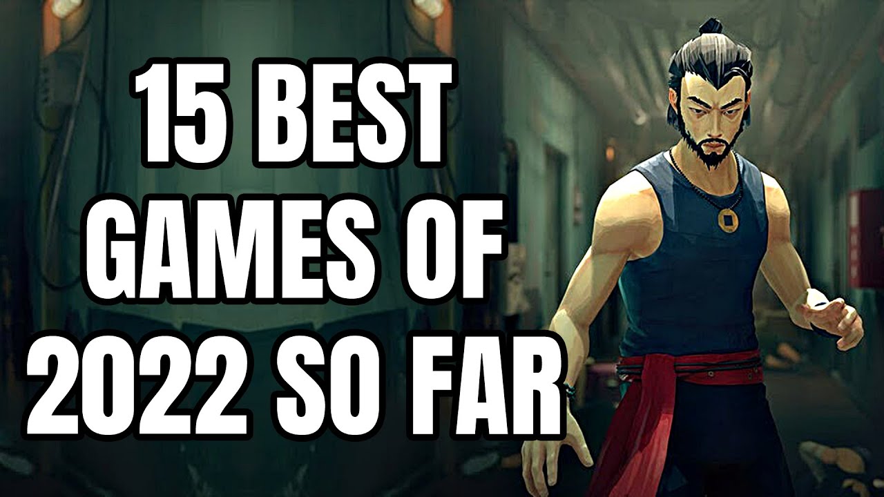 15 BEST Games of 2022 So Far