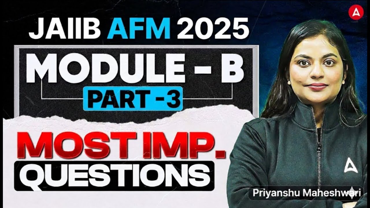 JAIIB AFM Module B | JAIIB AFM Most Important Questions | JAIIB AFM 2025 | Priyanshu Maheshwari