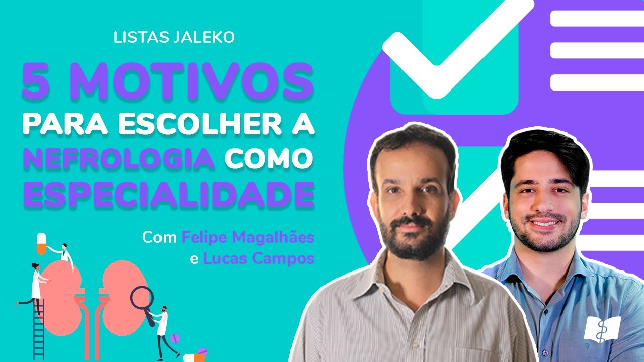 5 motivos para escolher Nefrologia como especialidade - Lista Jaleko #26