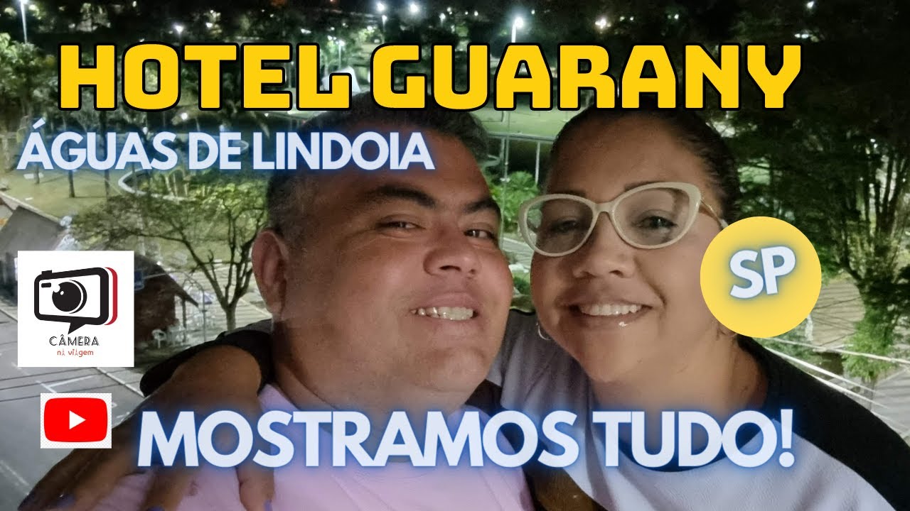 HOTEL GUARANY / ÁGUAS DE LINDÓIA - SP / MOSTRAMOS TUDO!