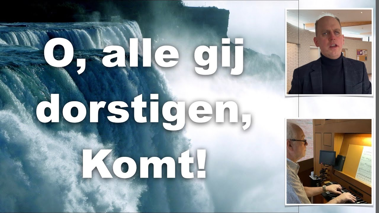 O, alle gij dorstigen, komt tot de waat’ren
