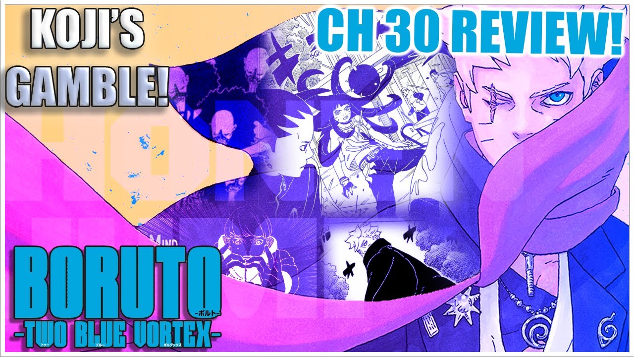 Koji makes his move! - Boruto Two Blue Vortex Ch 30 Review and Discussion