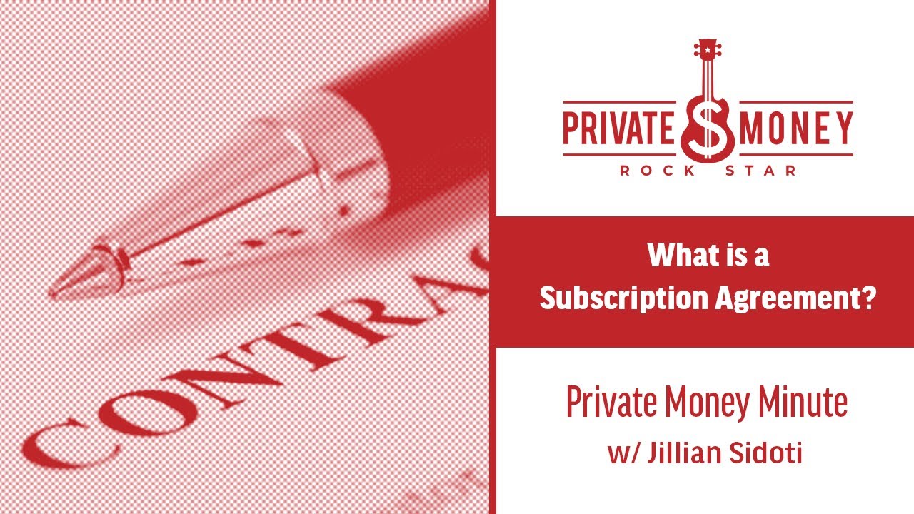 What is a Subscription Agreement? | Private Money Minute with Jillian Sidoti