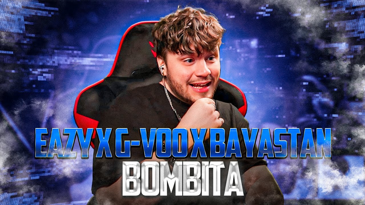 Eazy x G-Voo x Bayastan - Bombita РЕАКЦИЯ