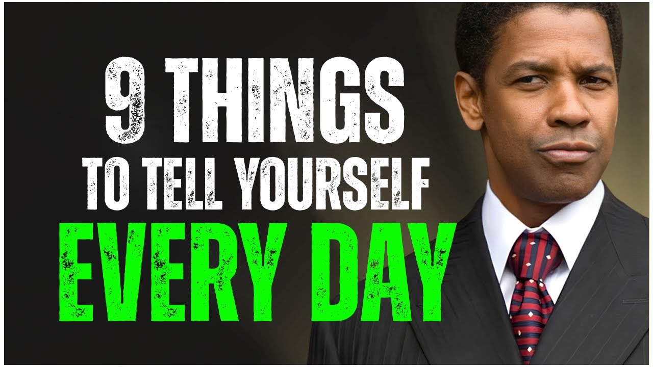 9 Things to Tell Yourself Every Day! THE HIDDEN POWER OF SELF REMINDERS | Denzel Washington Motivati