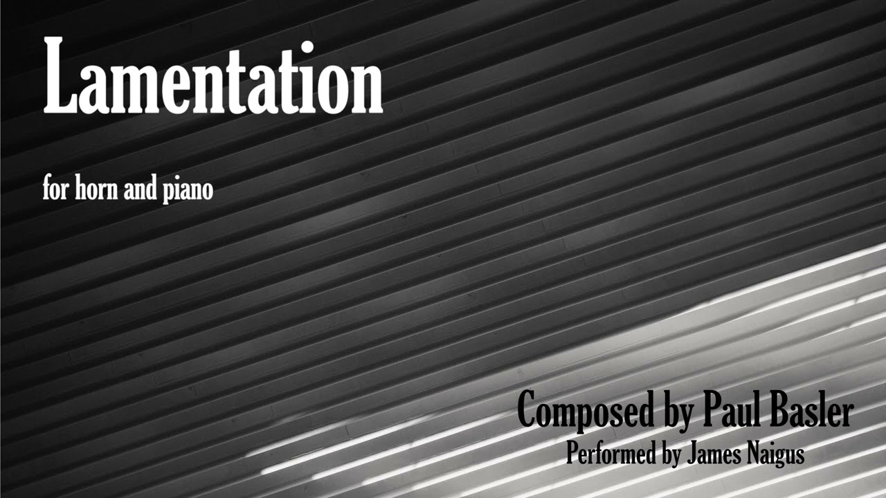 Paul Basler - Lamentation for horn and piano