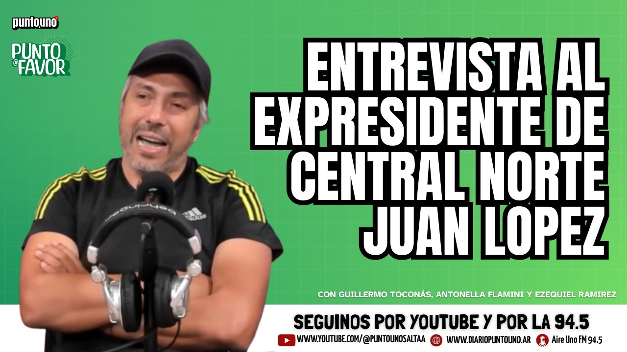 Entrevista a Juan Lopez - Expresidente de Central Norte | HABLO DE TODO 😱⚽