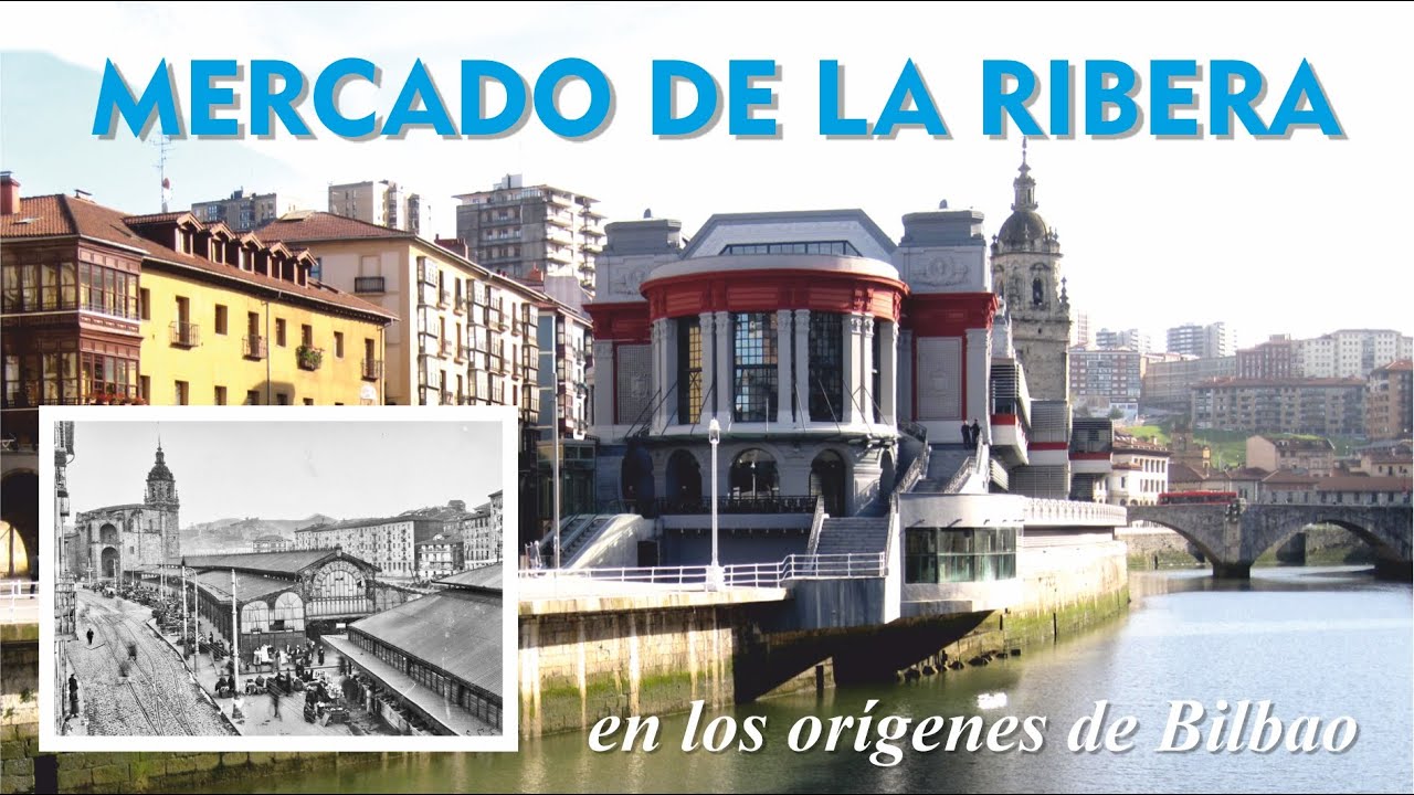 MERCADO DE LA RIBERA. En los orígenes de Bilbao. bilbao arquitectura 082