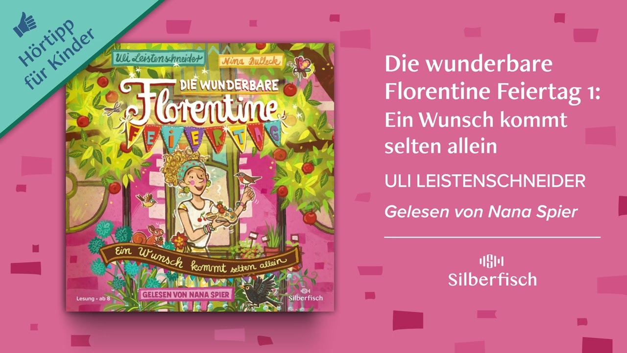 Hörtipp für Kinder: »Die wunderbare Florentine Feiertag 1: Ein Wunsch kommt selten allein«