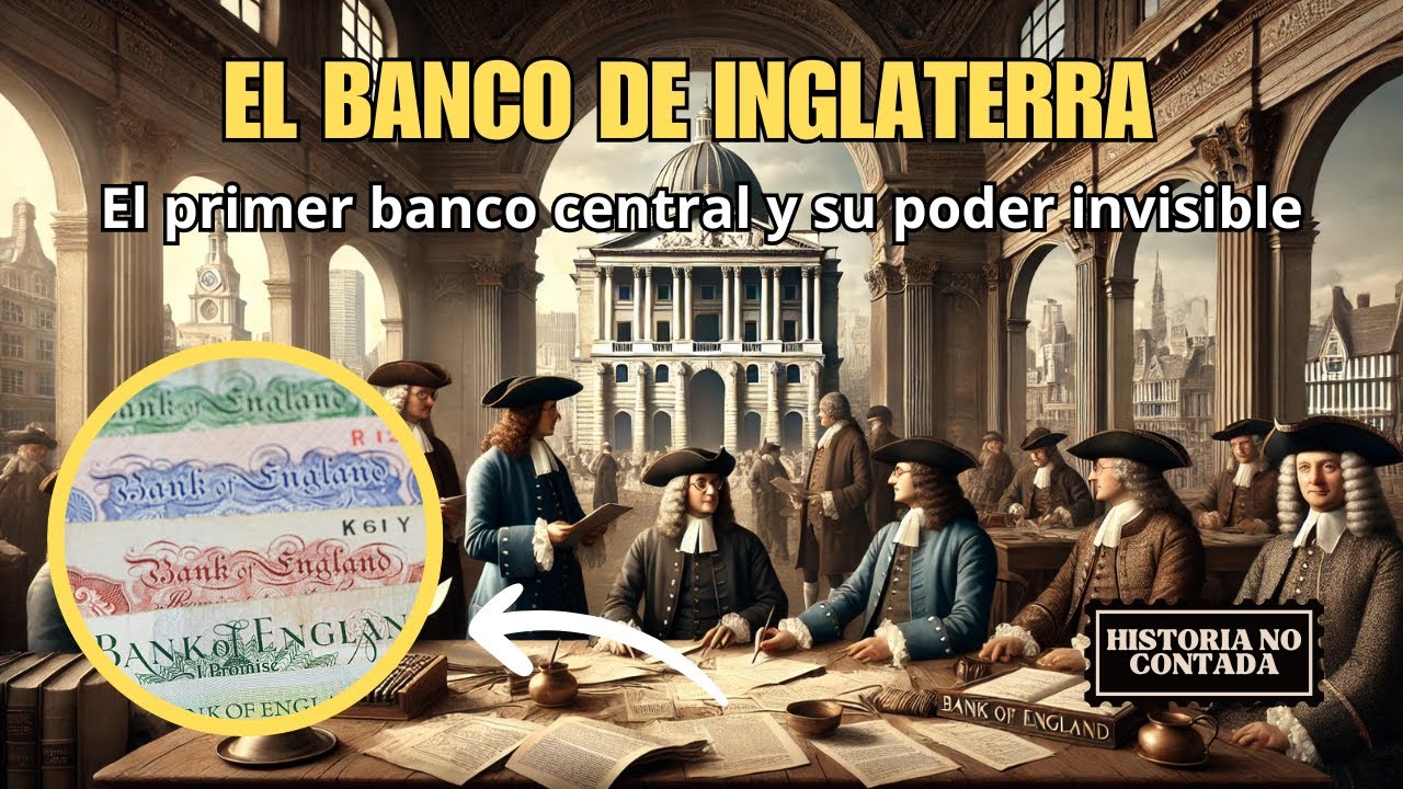 El Banco de Inglaterra | El primer banco central y su poder invisible
