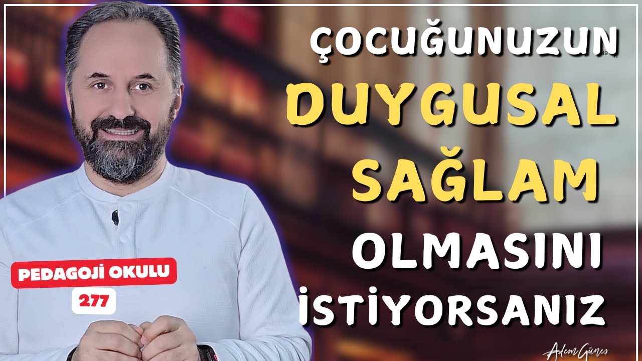 Pedagoji Okulu 277 - Psikolojik Sağlam &Ccedil;ocuk Yetiştirmek İ&ccedil;in
