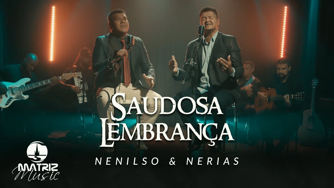 Nenilso e Nerias l Saudosa lembrança [Clipe Oficial]