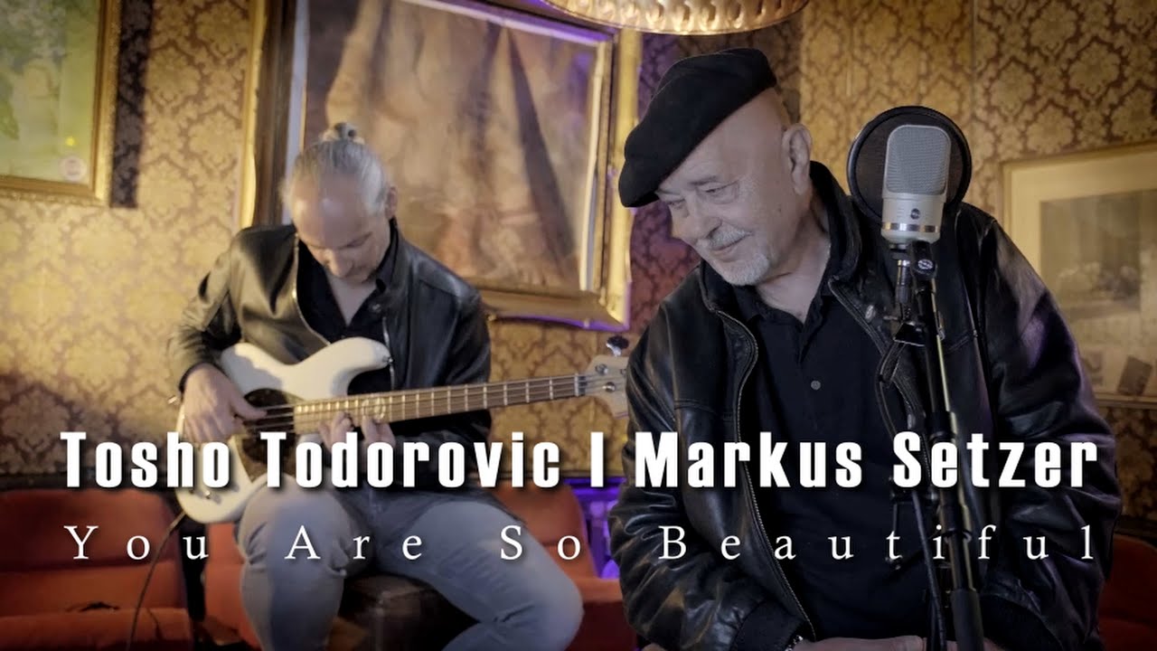You Are So Beautiful - Tosho Todorovic and Markus Setzer