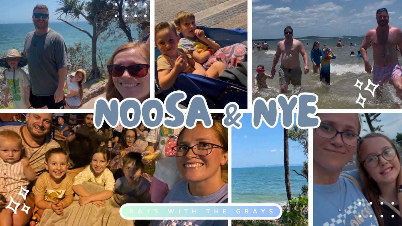 Noosa & New Years Eve | Days with the Grays