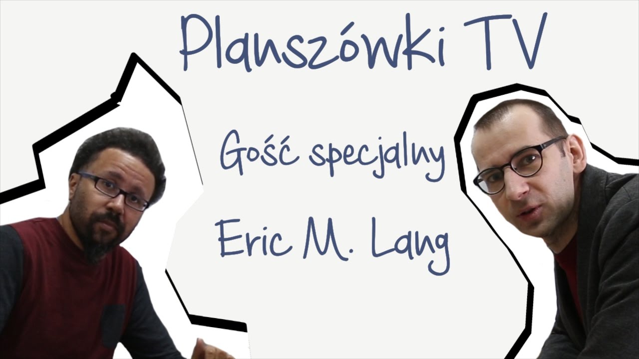 Plansz&oacute;wki TV - Gość specjalny Eric M  Lang