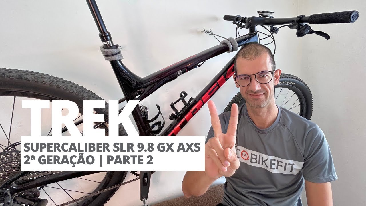 TREK SUPERCALIBER SLR 9.8 GX AXS 2ª GERAÇÃO | parte 2