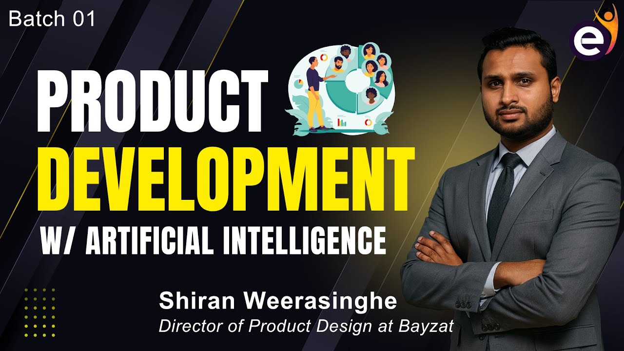 Product Development with AI with Shiran Weerasinghe - Session 01