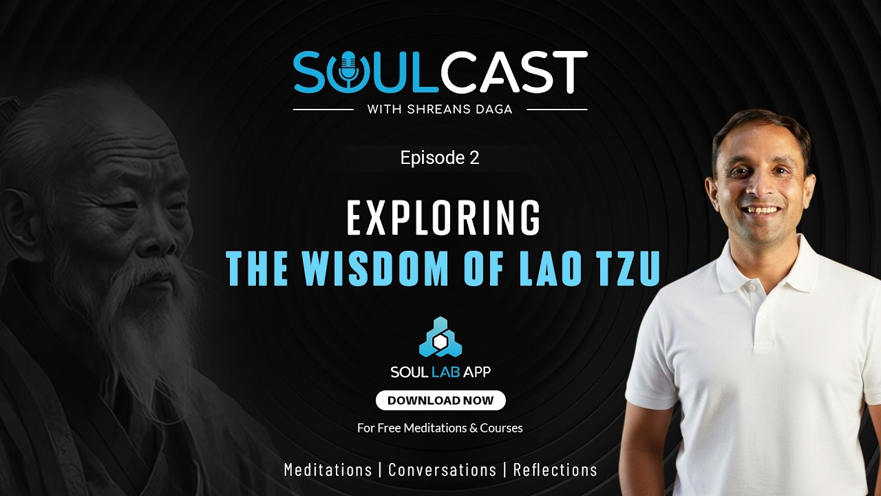 Soulcast with Shreans Daga | Wisdom of Lao Tzu | Episode 2