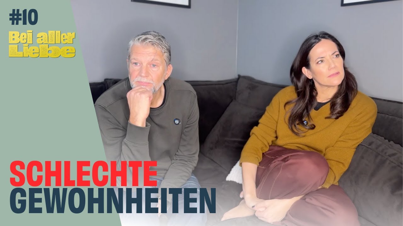 Bei Aller Liebe - Folge 10 - Schlechte Gewohnheiten