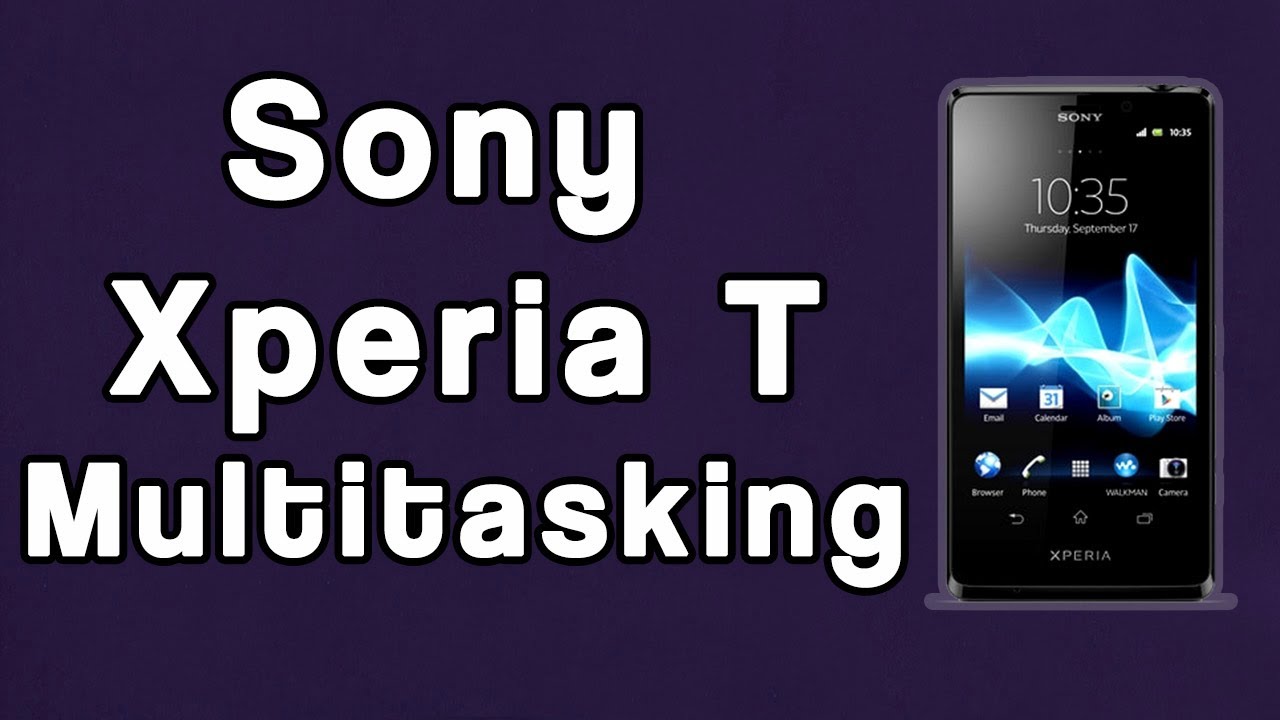 Sony Xperia T Multitasking Options