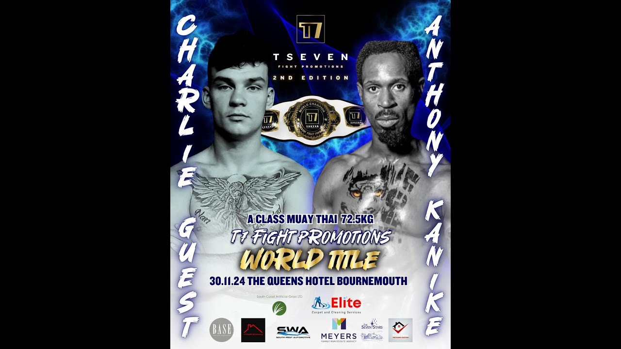 Charlie Guest VS Anthony Kanike - T7 Muay Thai World Title