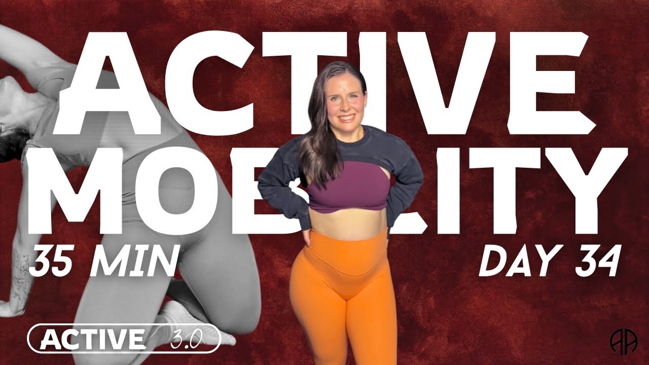 35 Min Active Mobility Routine at Home Workout |Cardio-Stability-Mobility | Active 3.0 Day 34
