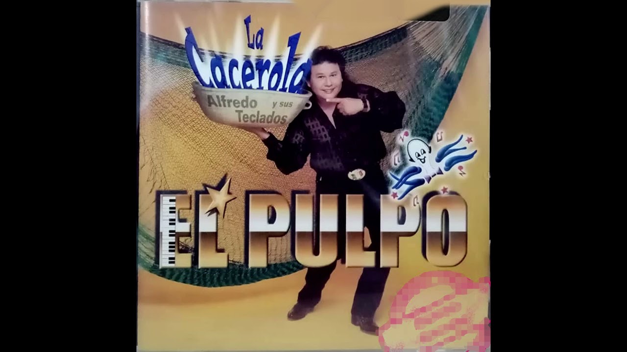 Alfredo El Pulpo Y Sus Teclados - Popurri Chico Che No 1