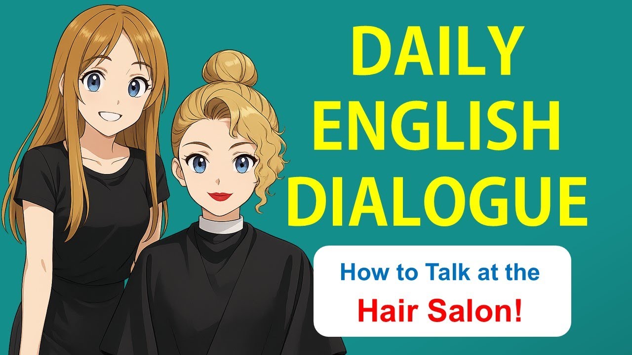 How to Talk at the Hair Salon – Daily English Dialogue