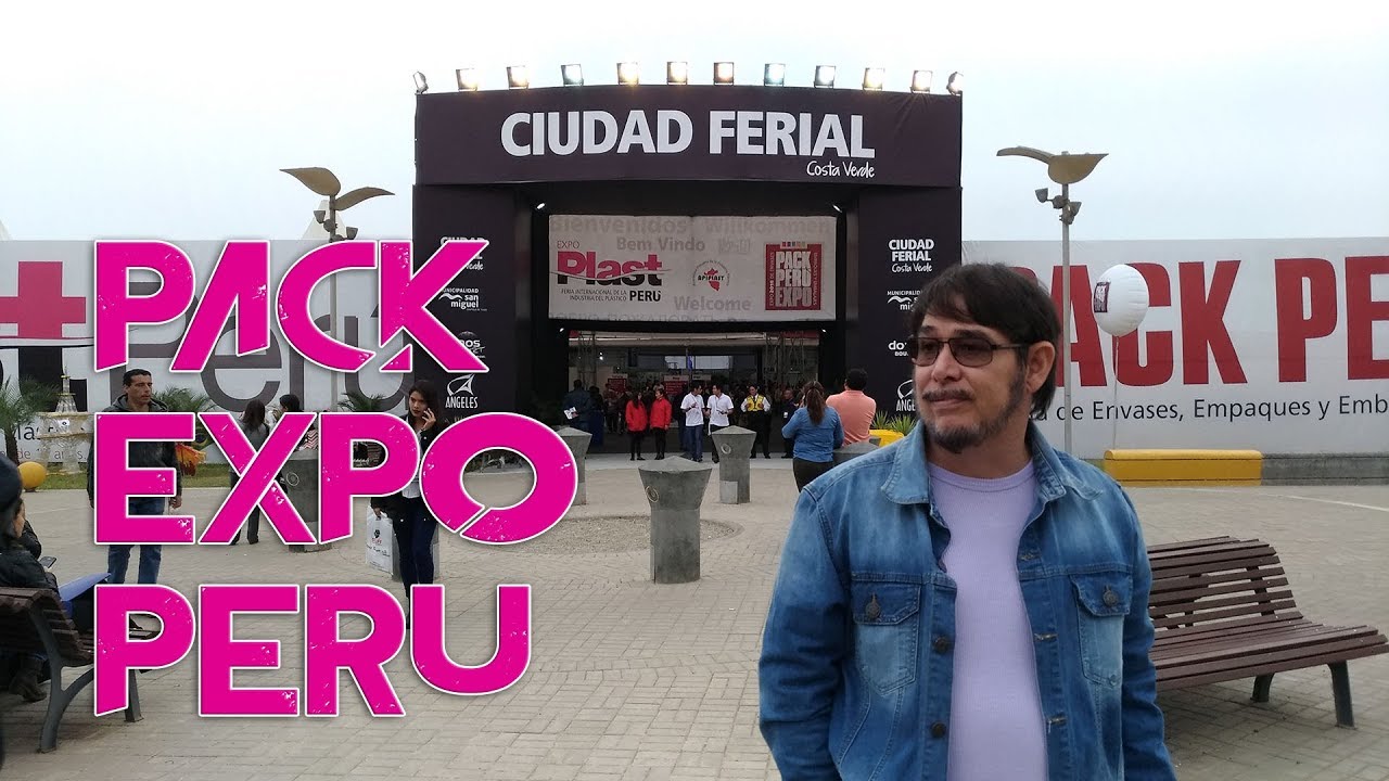 EXPO PLAST PERU 2018 / PACK EXPO PERU /CIUDAD FERIAL / PART II