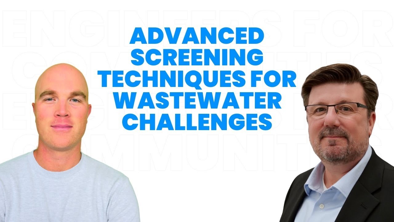 Advanced Screening Techniques for Wastewater Challenges | Episode 8 | Weftec Series